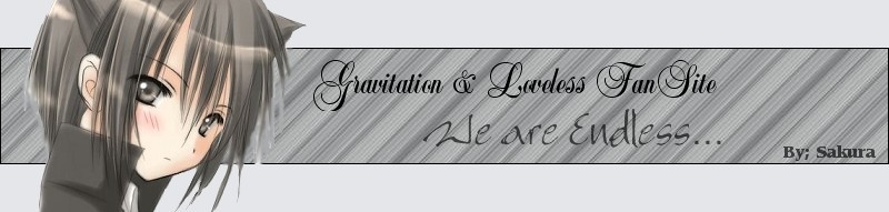 ||Bad Luck~ Your online sources for Gravitation&Loveless||